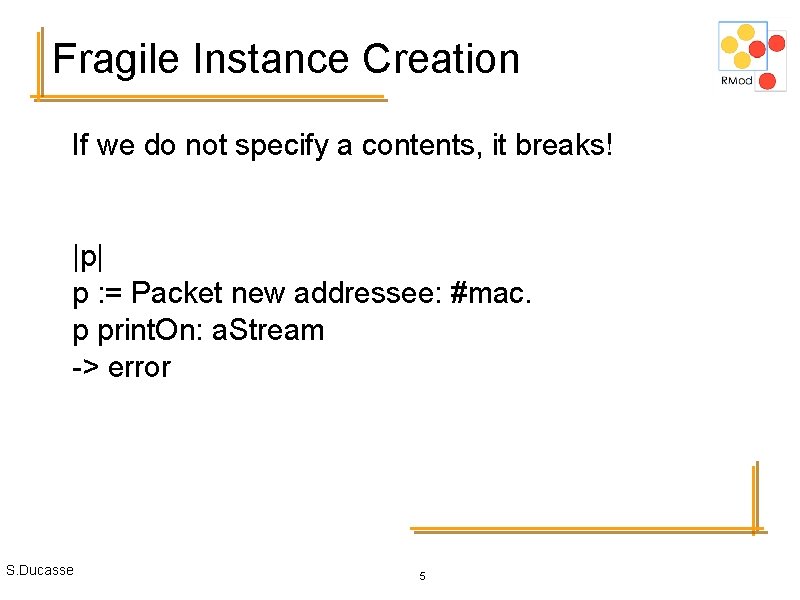 Fragile Instance Creation If we do not specify a contents, it breaks! |p| p