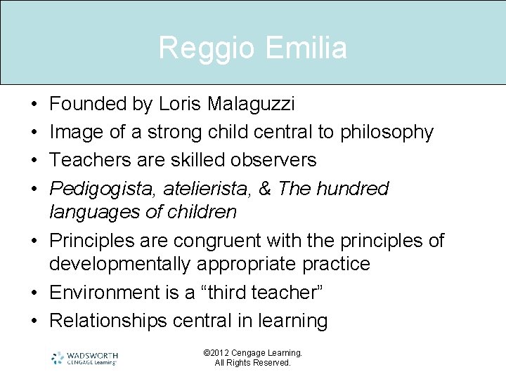 Reggio Emilia • • Founded by Loris Malaguzzi Image of a strong child central