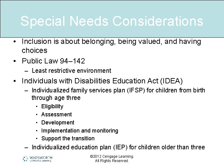 Special Needs Considerations • Inclusion is about belonging, being valued, and having choices •