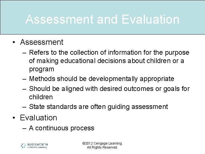 Assessment and Evaluation • Assessment – Refers to the collection of information for the