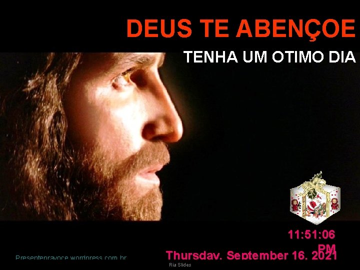 DEUS TE ABENÇOE TENHA UM OTIMO DIA Presentepravoce. wordpress. com. br 11: 51: 06