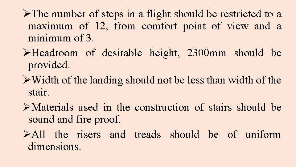 ØThe number of steps in a flight should be restricted to a maximum of