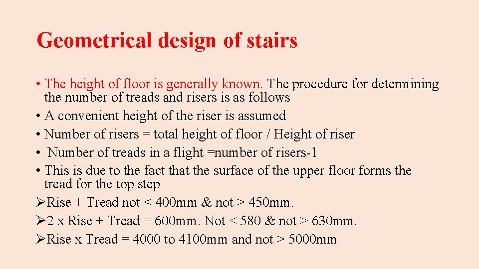 Geometrical design of stairs • The height of floor is generally known. The procedure