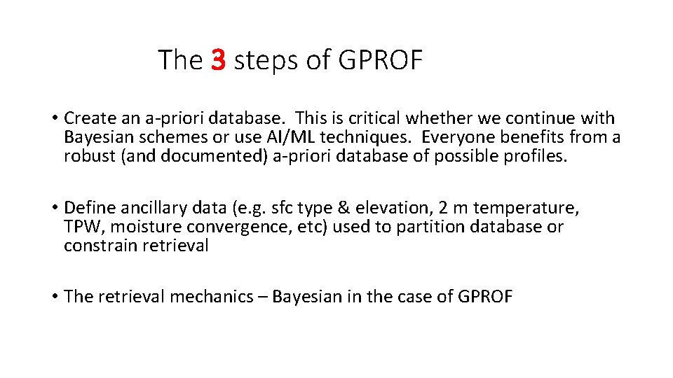 The 3 steps of GPROF • Create an a-priori database. This is critical whether