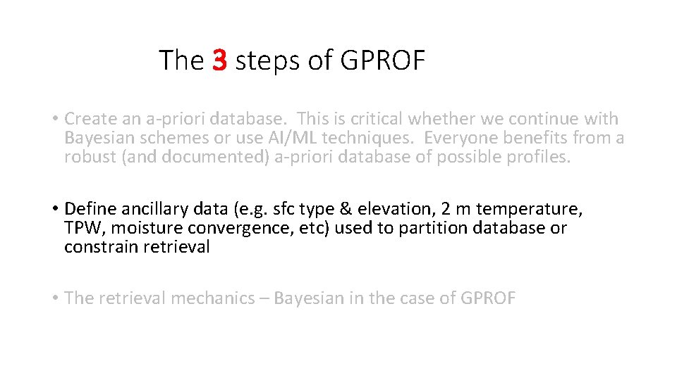 The 3 steps of GPROF • Create an a-priori database. This is critical whether