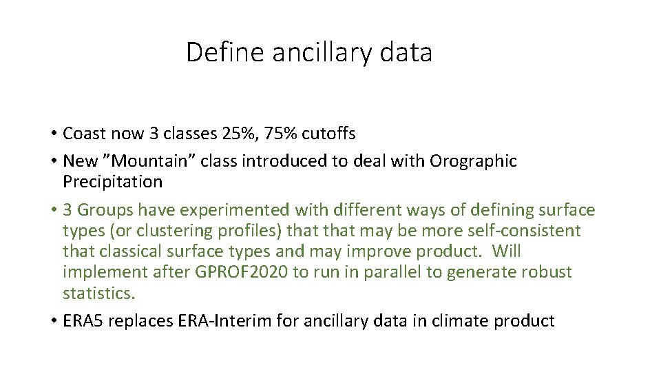 Define ancillary data • Coast now 3 classes 25%, 75% cutoffs • New ”Mountain”