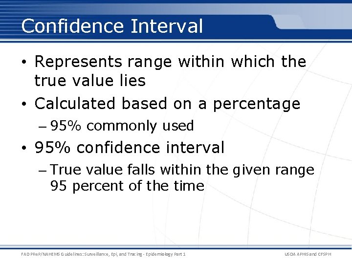 Confidence Interval • Represents range within which the true value lies • Calculated based