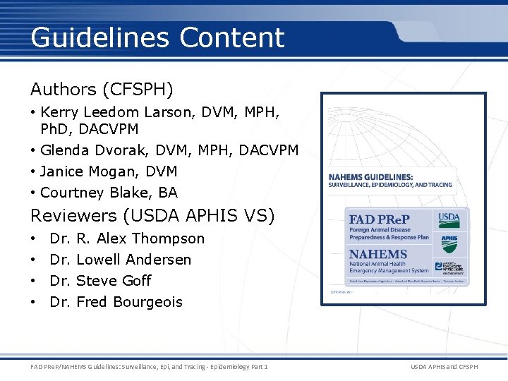 Guidelines Content Authors (CFSPH) • Kerry Leedom Larson, DVM, MPH, Ph. D, DACVPM •