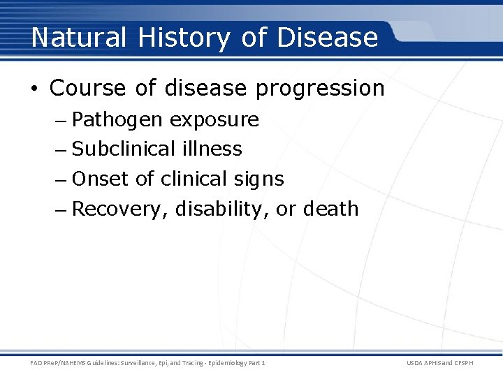 Natural History of Disease • Course of disease progression – Pathogen exposure – Subclinical