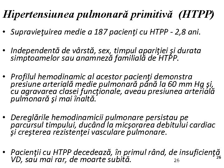 Hipertensiunea pulmonară primitivă (HTPP) • Supravieţuirea medie a 187 pacienţi cu HTPP - 2,