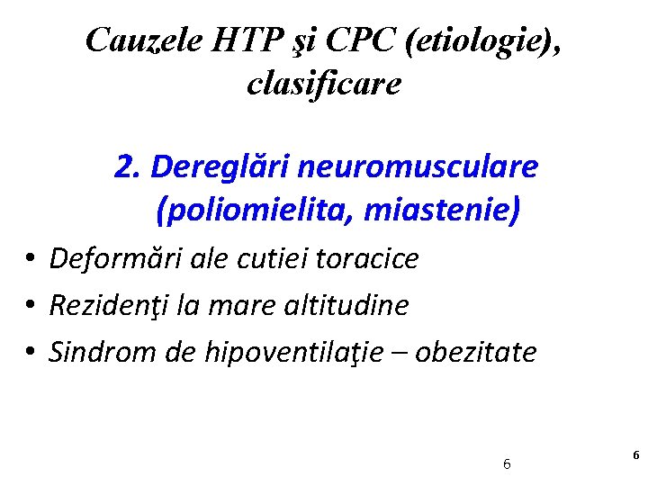 Cauzele HTP şi CPC (etiologie), clasificare 2. Dereglări neuromusculare (poliomielita, miastenie) • Deformări ale