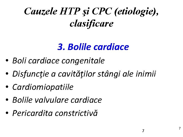 Cauzele HTP şi CPC (etiologie), clasificare 3. Bolile cardiace • • • Boli cardiace