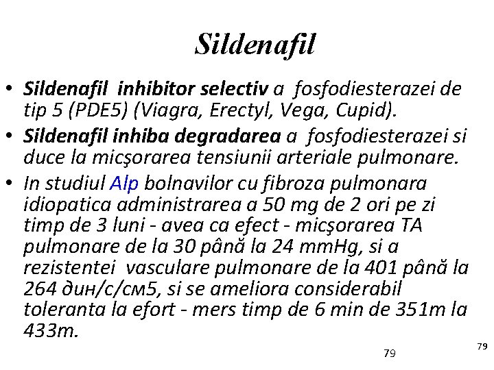 Sildenafil • Sildenafil inhibitor selectiv a fosfodiesterazei de tip 5 (PDE 5) (Viagra, Erectyl,