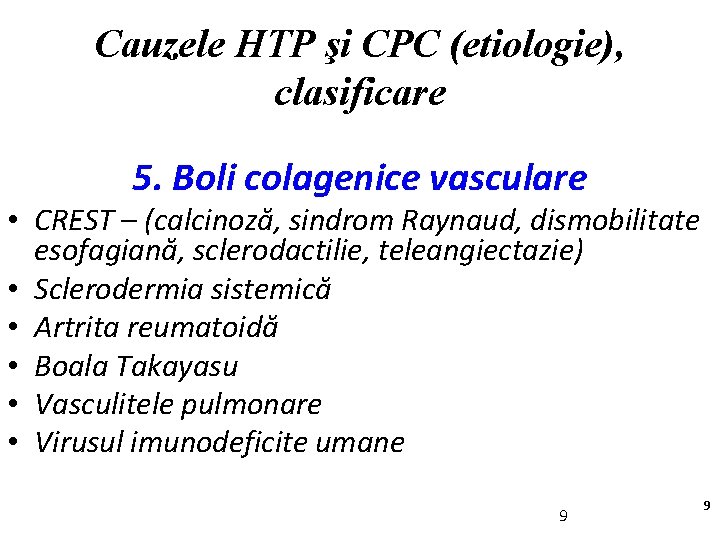 Cauzele HTP şi CPC (etiologie), clasificare 5. Boli colagenice vasculare • CREST – (calcinoză,