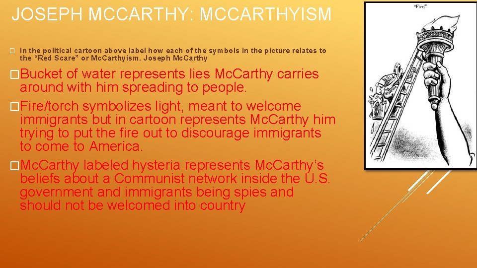 JOSEPH MCCARTHY: MCCARTHYISM � In the political cartoon above label how each of the