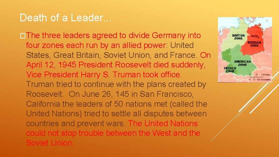 Death of a Leader. . . �The three leaders agreed to divide Germany into