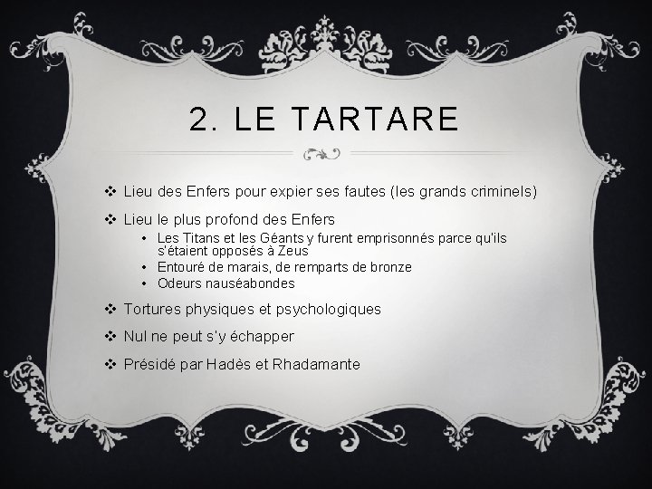 2. LE TARTARE v Lieu des Enfers pour expier ses fautes (les grands criminels)