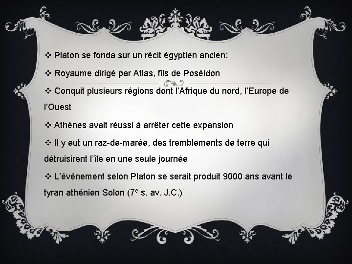 v Platon se fonda sur un récit égyptien ancien: v Royaume dirigé par Atlas,