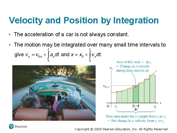 Velocity and Position by Integration • The acceleration of a car is not always