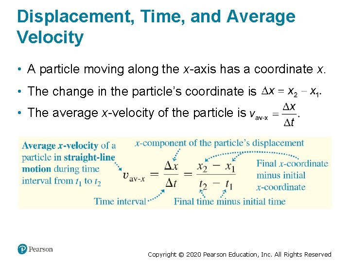 Displacement, Time, and Average Velocity • A particle moving along the x-axis has a