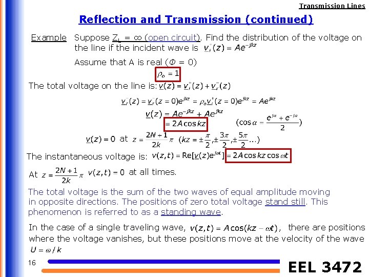 Transmission Lines Reflection and Transmission (continued) Example Suppose ZL = ∞ (open circuit). Find