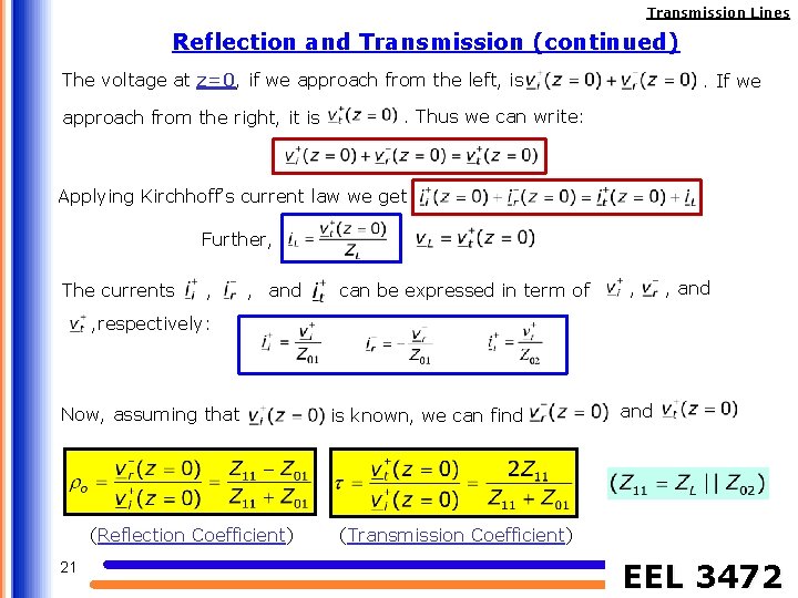 Transmission Lines Reflection and Transmission (continued) The voltage at z=0, if we approach from
