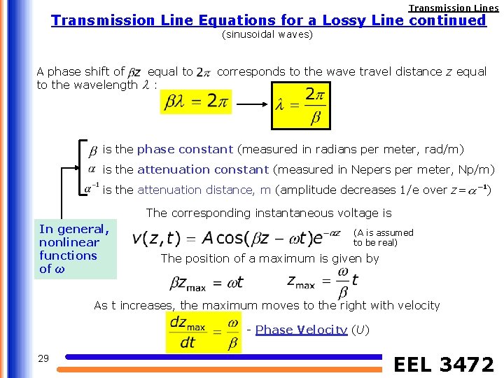Transmission Lines Transmission Line Equations for a Lossy Line continued (sinusoidal waves) A phase