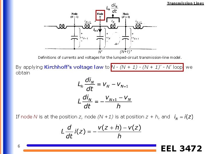 Transmission Lines i. NS N’ (N+1)’ Definitions of currents and voltages for the lumped-circuit