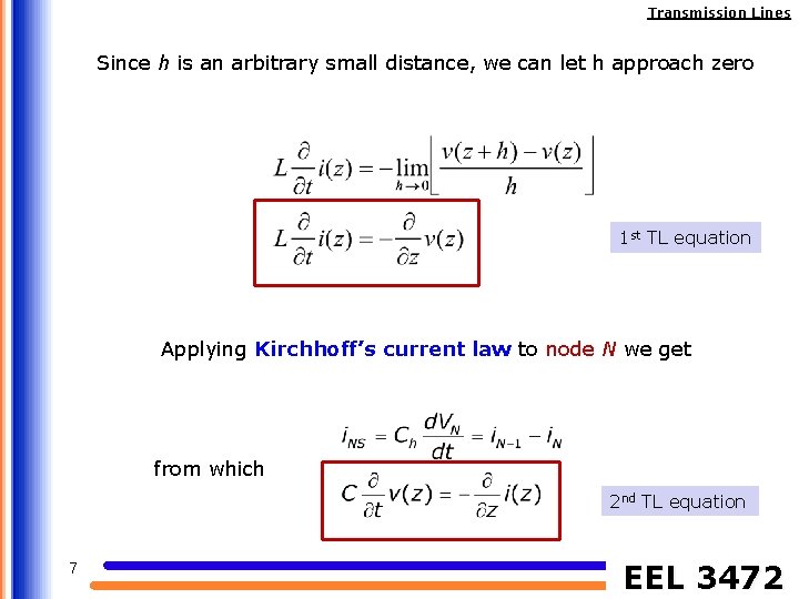 Transmission Lines Since h is an arbitrary small distance, we can let h approach