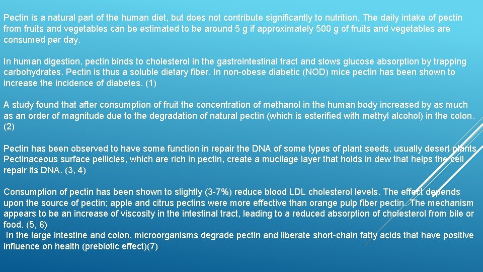 Pectin is a natural part of the human diet, but does not contribute significantly