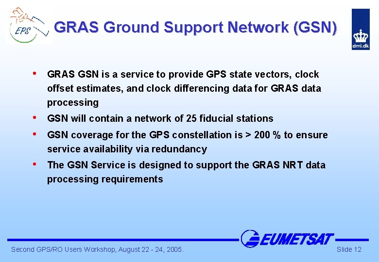 GRAS Ground Support Network (GSN) • GRAS GSN is a service to provide GPS