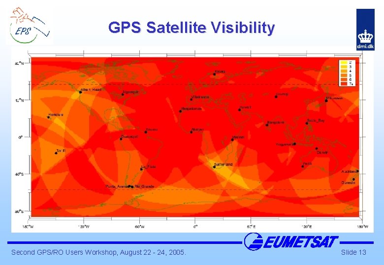 GPS Satellite Visibility Second GPS/RO Users Workshop, August 22 - 24, 2005. Slide 13