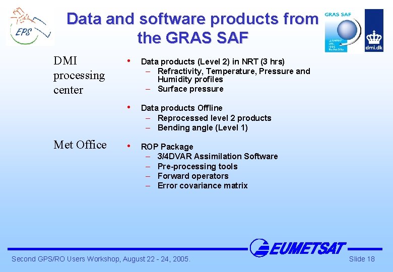 Data and software products from the GRAS SAF DMI processing center Met Office •