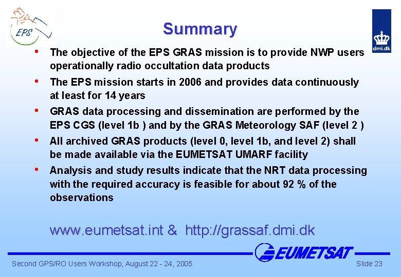 Summary • The objective of the EPS GRAS mission is to provide NWP users