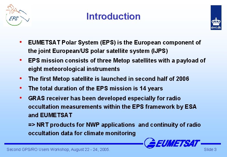 Introduction • EUMETSAT Polar System (EPS) is the European component of the joint European/US