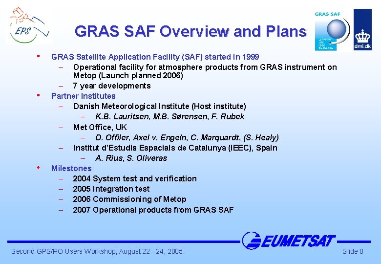 GRAS SAF Overview and Plans • • • GRAS Satellite Application Facility (SAF) started