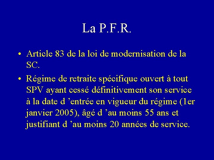La P. F. R. • Article 83 de la loi de modernisation de la