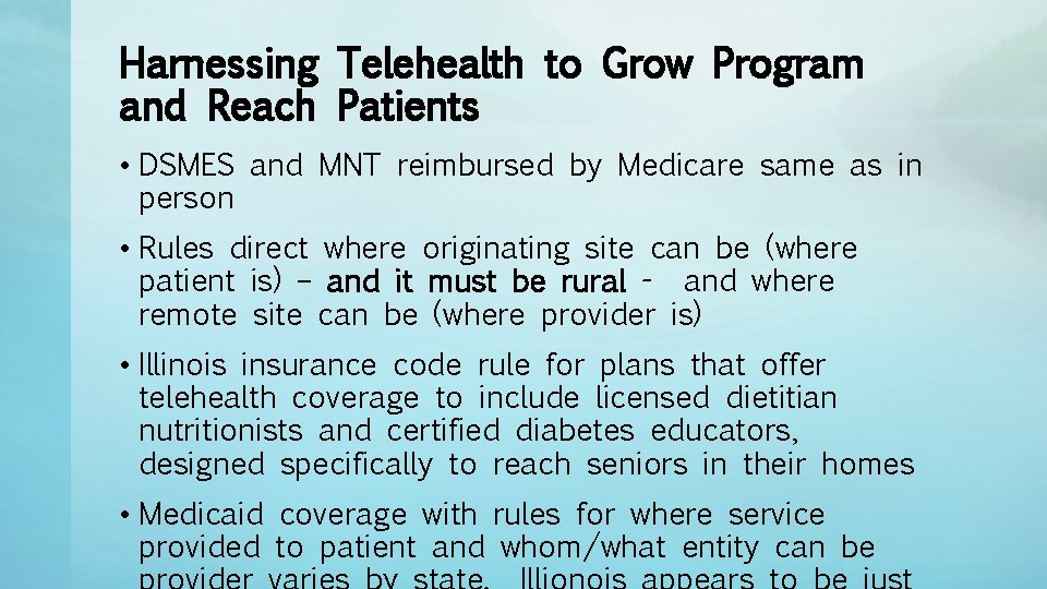 Harnessing Telehealth to Grow Program and Reach Patients • DSMES and MNT reimbursed by