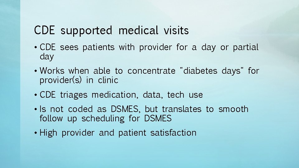 CDE supported medical visits • CDE sees patients with provider for a day or