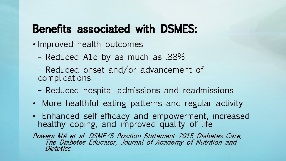 Benefits associated with DSMES: • Improved health outcomes – Reduced A 1 c by