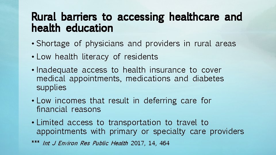 Rural barriers to accessing healthcare and health education • Shortage of physicians and providers
