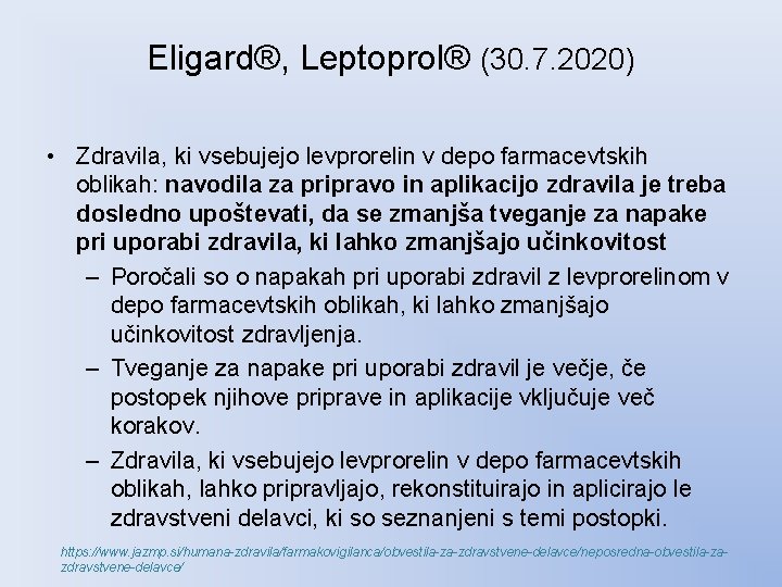 Eligard®, Leptoprol® (30. 7. 2020) • Zdravila, ki vsebujejo levprorelin v depo farmacevtskih oblikah: