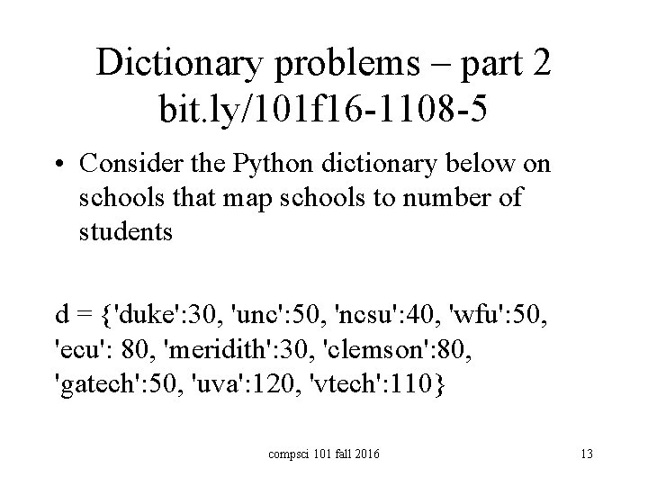 Dictionary problems – part 2 bit. ly/101 f 16 -1108 -5 • Consider the