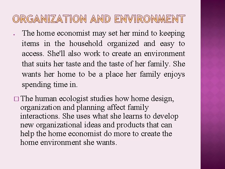  The home economist may set her mind to keeping items in the household