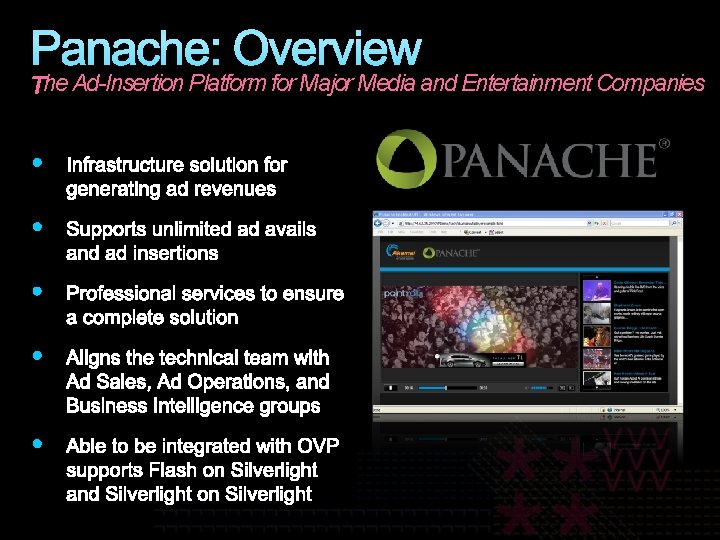 Panache: Overview he Ad-Insertion Platform for Major Media and Entertainment Companies 