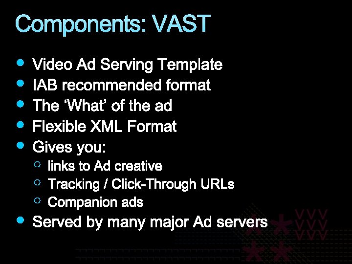 Components: VAST 