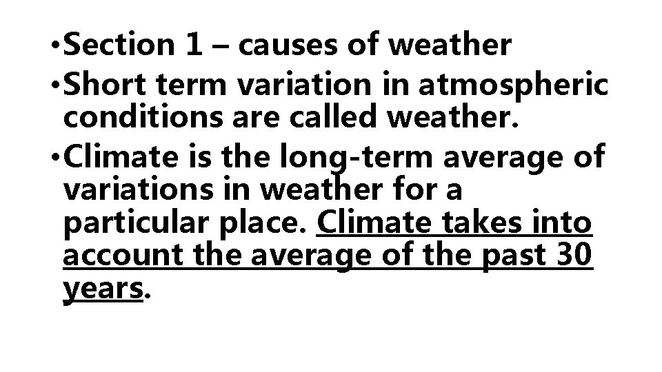  • Section 1 – causes of weather • Short term variation in atmospheric