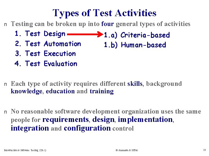 Types of Test Activities n Testing can be broken up into four general types