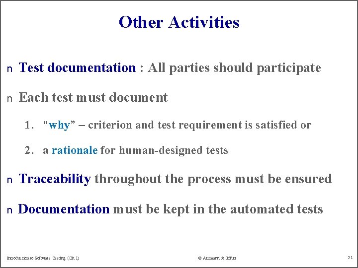 Other Activities n Test documentation : All parties should participate n Each test must