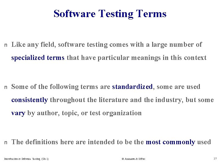 Software Testing Terms n Like any field, software testing comes with a large number